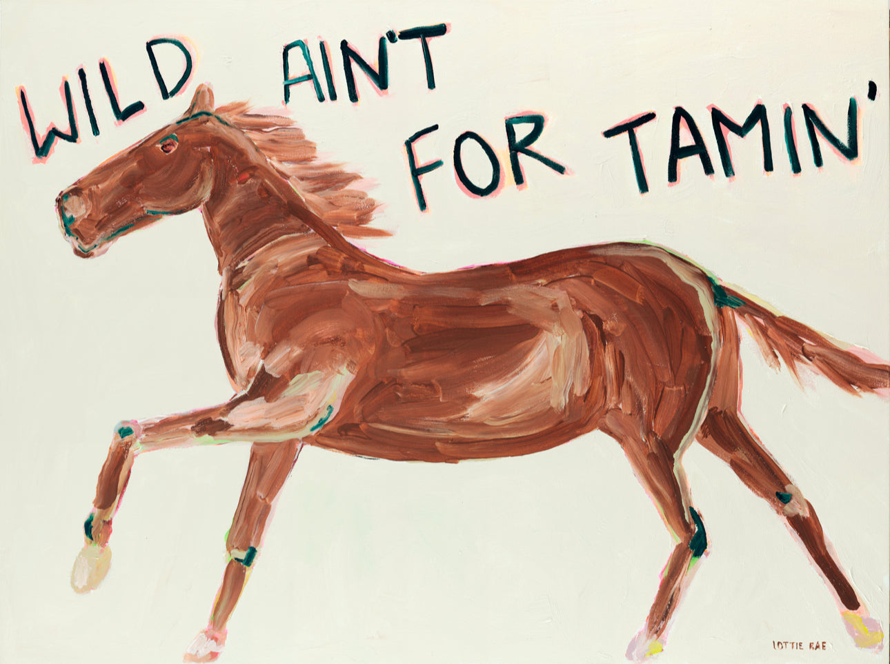 Wild ain't for tamin' - ROLLED PRINT